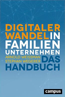 E-Book (epub) Digitaler Wandel in Familienunternehmen von Arnold Weissman, Stephan Wegerer