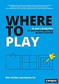 E-Book (pdf) Where to Play von Marc Gruber, Sharon Tal