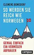 E-Book (epub) So werden Sie reich wie Norwegen von Clemens Bomsdorf