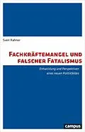 E-Book (pdf) Fachkräftemangel und falscher Fatalismus von Sven Rahner