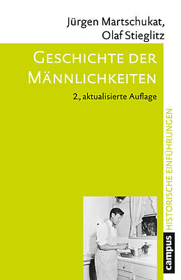 E-Book (pdf) Geschichte der Männlichkeiten von Jürgen Martschukat, Olaf Stieglitz