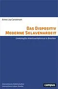 E-Book (pdf) Das Dispositiv Moderne Sklavenarbeit von Anne Lisa Carstensen