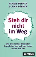 E-Book (epub) Steh dir nicht im Weg von Renate Dehner, Ulrich Dehner