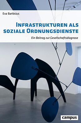 E-Book (epub) Infrastrukturen als soziale Ordnungsdienste von Eva Barlösius