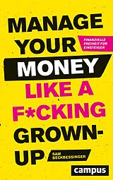 E-Book (epub) Manage Your Money like a F*cking Grown-up von Sam Beckbessinger