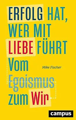 E-Book (epub) Erfolg hat, wer mit Liebe führt von Mike Fischer