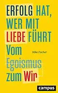E-Book (pdf) Erfolg hat, wer mit Liebe führt von Mike Fischer