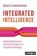 E-Book (epub) Integrated Intelligence von Ulrich Lichtenthaler