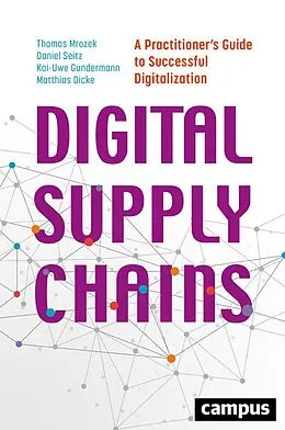 E-Book (pdf) Digital Supply Chains von Thomas Mrozek, Daniel Seitz, Kai-Uwe Gundermann