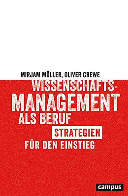 E-Book (epub) Wissenschaftsmanagement als Beruf von Mirjam Müller, Oliver Grewe