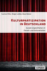 E-Book (pdf) Kulturpartizipation in Deutschland von Gunnar Otte, Holger Lübbe, Dave Balzer
