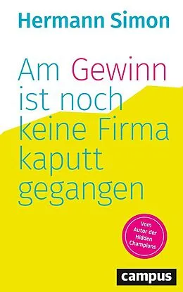 E-Book (epub) Am Gewinn ist noch keine Firma kaputtgegangen von Hermann Simon