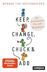 E-Book (epub) Keep, Change, Chuck & Add von Werner Tiki Küstenmacher