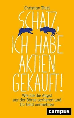 E-Book (epub) Schatz, ich habe Aktien gekauft! von Christian Thiel
