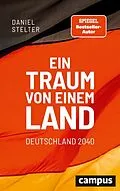 E-Book (pdf) Ein Traum von einem Land: Deutschland 2040 von Daniel Stelter