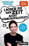 E-Book (epub) Lassen Sie Ihre Zeit nicht unbeaufsichtigt! von Christiane Stenger