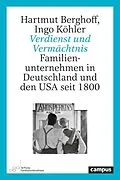 E-Book (epub) Verdienst und Vermächtnis von Hartmut Berghoff, Ingo Köhler