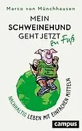 E-Book (epub) Mein Schweinehund geht jetzt zu Fuß von Marco Freiherr von Münchhausen
