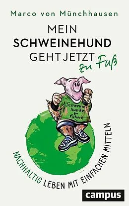 E-Book (epub) Mein Schweinehund geht jetzt zu Fuß von Marco Freiherr von Münchhausen