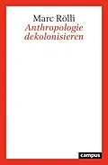 E-Book (pdf) Anthropologie dekolonisieren von Marc Rölli