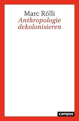 E-Book (epub) Anthropologie dekolonisieren von Marc Rölli