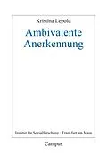 E-Book (pdf) Ambivalente Anerkennung von Kristina Lepold