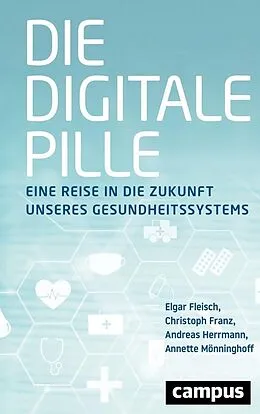 E-Book (pdf) Die digitale Pille von Elgar Fleisch, Christoph Franz, Andreas Herrmann