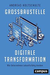E-Book (pdf) Großbaustelle digitale Transformation von Andreas Holtschulte