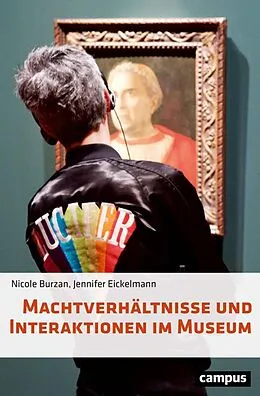 E-Book (pdf) Machtverhältnisse und Interaktionen im Museum von Nicole Burzan, Jennifer Eickelmann