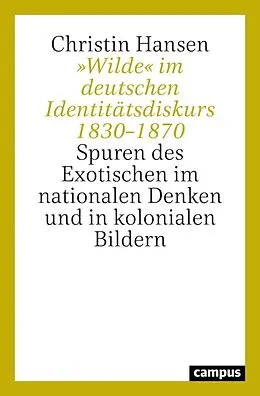E-Book (pdf) »Wilde« im deutschen Identitätsdiskurs 1830-1870 von Christin Hansen