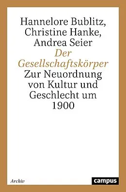 E-Book (pdf) Der Gesellschaftskörper von Hannelore Bublitz, Christine Hanke, Andrea Seier