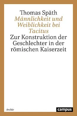 E-Book (pdf) Männlichkeit und Weiblichkeit bei Tacitus von Thomas Späth