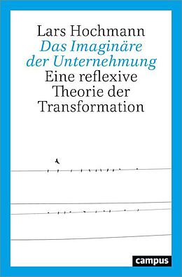E-Book (pdf) Das Imaginäre der Unternehmung von Lars Hochmann