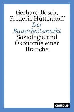 E-Book (epub) Der Bauarbeitsmarkt von Gerhard Bosch, Frederic Hüttenhoff