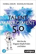 E-Book (epub) Talentmanagement 5.0 von Isabell M. Welpe, Nicholas Folger