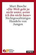 E-Book (pdf) »Die Welt geht ja nicht unter, wenn ich ihn nicht haue« von Mart Busche