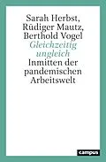 E-Book (epub) Gleichzeitig ungleich von Sarah Herbst, Rüdiger Mautz, Berthold Vogel