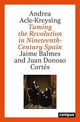 eBook (epub) Taming the Revolution in Nineteenth-Century Spain de Andrea Acle-Kreysing