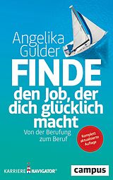 E-Book (epub) Finde den Job, der dich glücklich macht von Angelika Gulder
