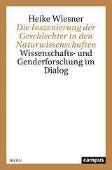 E-Book (pdf) Die Inszenierung der Geschlechter in den Naturwissenschaften von Heike Wiesner