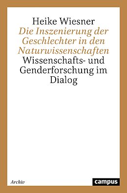 E-Book (pdf) Die Inszenierung der Geschlechter in den Naturwissenschaften von Heike Wiesner