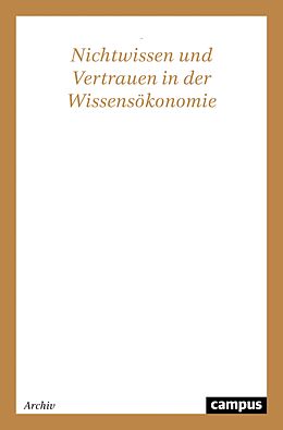E-Book (pdf) Nichtwissen und Vertrauen in der Wissensökonomie von Torsten Strulik