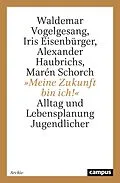 E-Book (pdf) »Meine Zukunft bin ich!« von Waldemar Vogelgesang, Iris Eisenbürger, Alexander Haubrichs