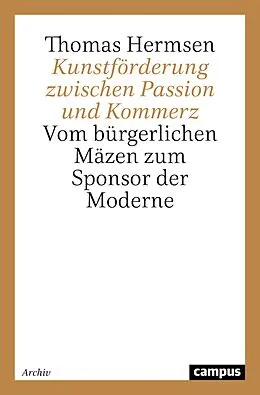 E-Book (pdf) Kunstförderung zwischen Passion und Kommerz von Thomas Hermsen