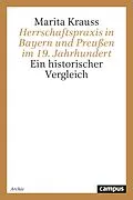 E-Book (pdf) Herrschaftspraxis in Bayern und Preußen im 19. Jahrhundert von Marita Krauss