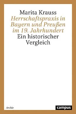 E-Book (pdf) Herrschaftspraxis in Bayern und Preußen im 19. Jahrhundert von Marita Krauss