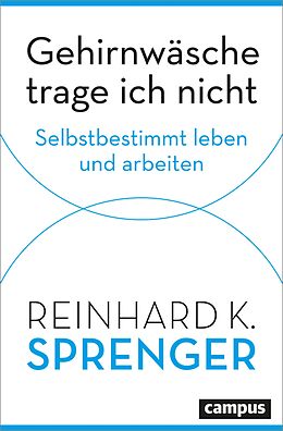 E-Book (epub) Gehirnwäsche trage ich nicht von Reinhard K. Sprenger