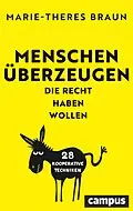 E-Book (pdf) Menschen überzeugen, die Recht haben wollen von Marie-Theres Braun