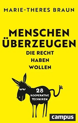 E-Book (epub) Menschen überzeugen, die Recht haben wollen von Marie-Theres Braun