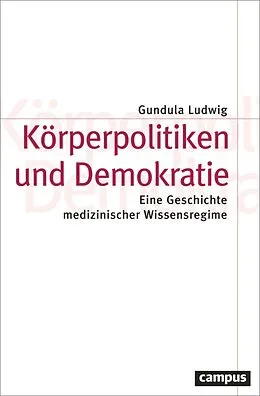 E-Book (epub) Körperpolitiken und Demokratie von Gundula Ludwig